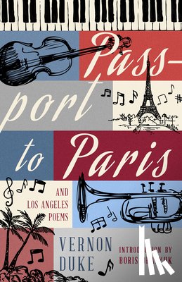 Duke, Vernon - Passport to Paris and Los Angeles Poems