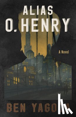 Yagoda, Ben - Alias O. Henry