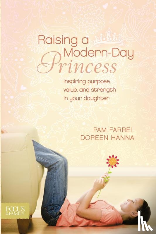 Pam Farrel - Raising A Modern-Day Princess