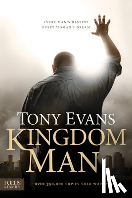 Evans, Tony - Kingdom Man: Every Man's Destiny, Every Woman's Dream