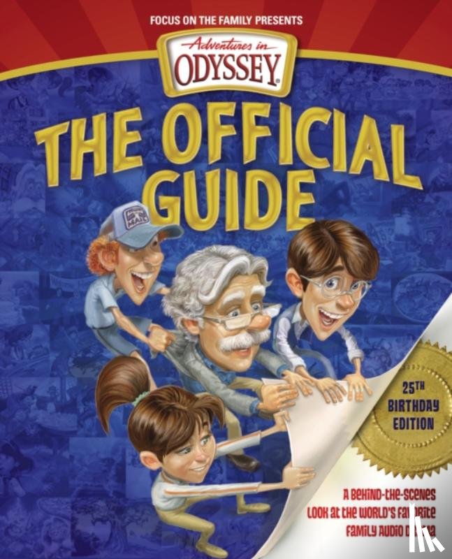 Aio Team - Adventures in Odyssey: The Official Guide: A Behind-The-Scenes Look at the World's Favorite Family Audio Drama