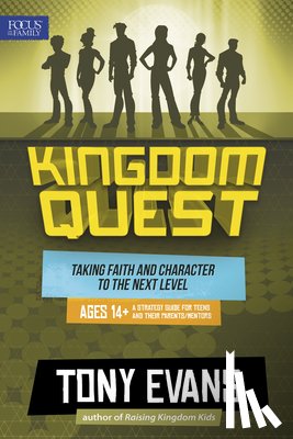 Tony Evans - Kingdom Quest: A Strategy Guide For Teens And Their Parents