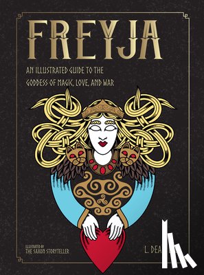 Lee, L. Dean - Freyja: An Illustrated Guide to the Goddess of Magic, Love, and War