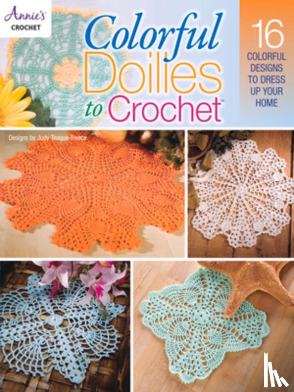 Teague-Treece, Judy - Colorful Doilies to Crochet