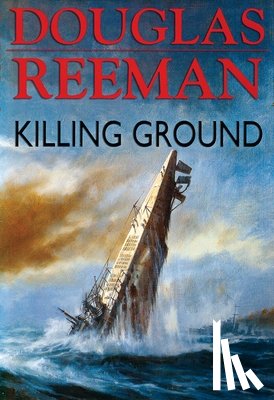 Reeman, Douglas - Killing Ground