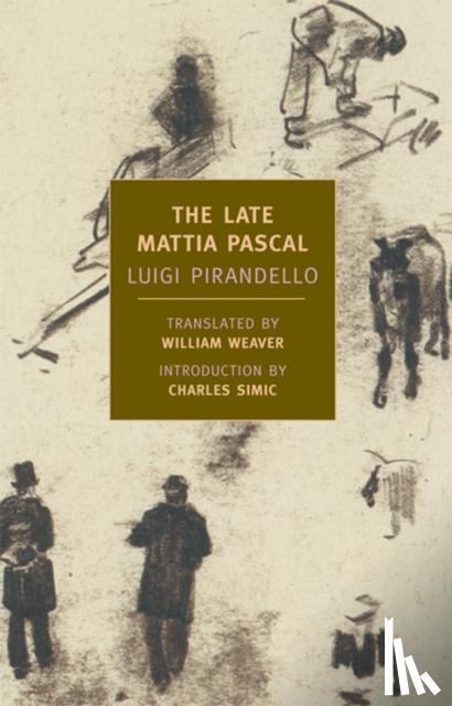 Pirandello, Luigi - The Late Mattia Pascal