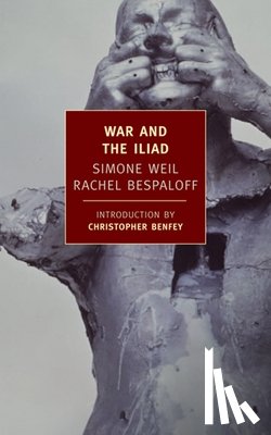Weil, Simone - WAR & THE ILIAD