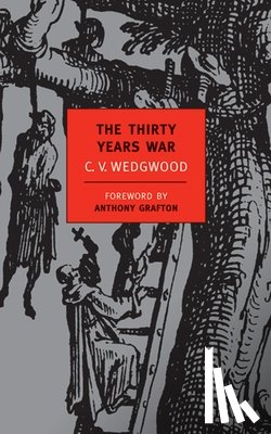 Wedgwood, C. V., Grafton, Anthony - 30 YEARS WAR