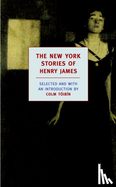 James, Henry - The New York Stories Of Henry James