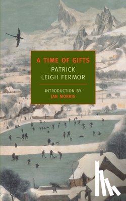 Leigh Fermor, Patrick - Leigh Fermor, P: Time of Gifts