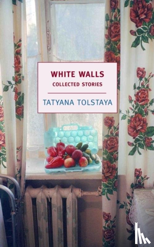 Tolstaya, Tatyana - White Walls