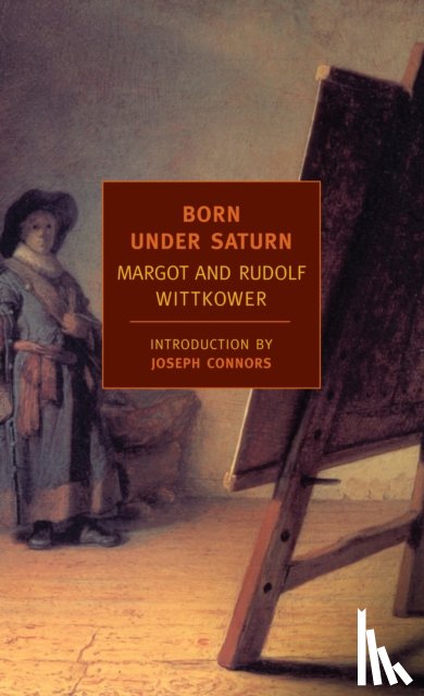 Connors, Joseph, Wittkower, Margot, Rudolf, Wittkower, Rudolf - Born Under Saturn