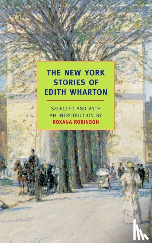 Wharton, Edith - The New York Stories Of Edith Whart