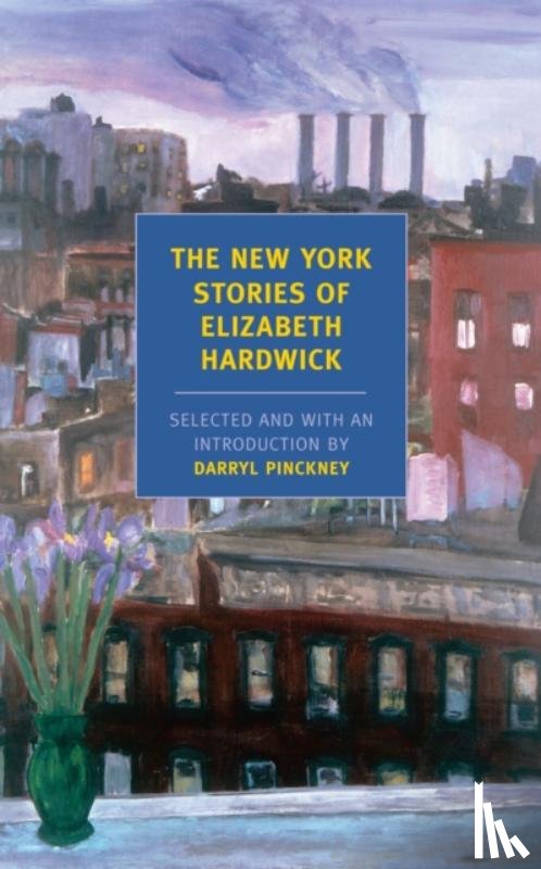 Hardwick, Elizabeth - New York Stories Of Elizabeth