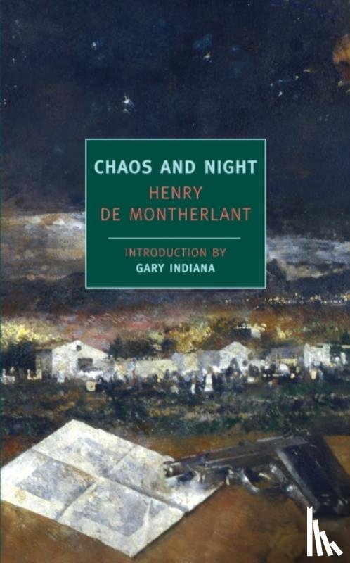 Montherlant, Henry De - Chaos And Night