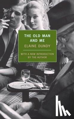 Dundy, Elaine - OLD MAN & ME