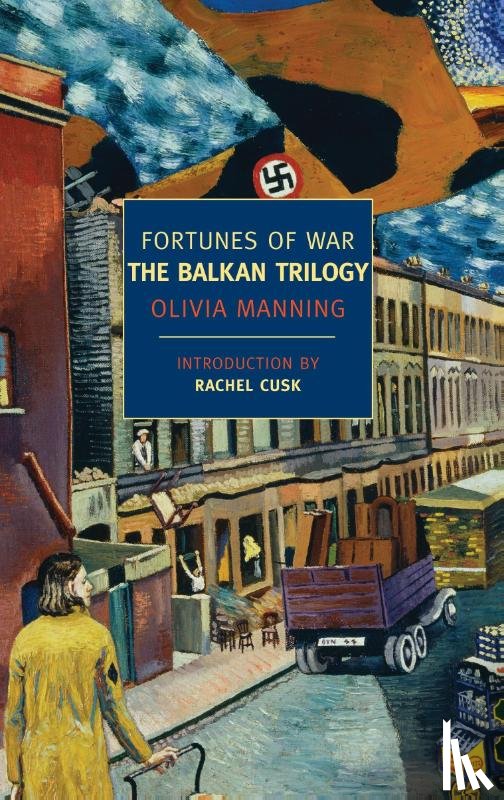 Manning, Olivia, Cusk, Rachel - FORTUNES OF WAR THE BALKAN TRI