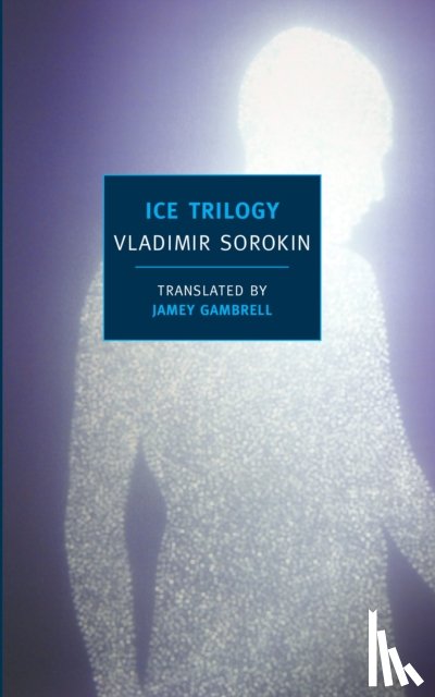 Sorokin, Vladimir - Ice Trilogy