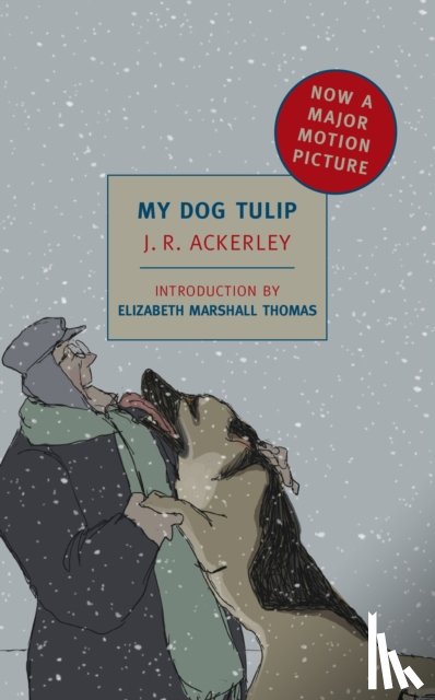 Thomas, Elizabeth Marshall, Ackerley, J R, Ackerley, J.R. - My Dog Tulip