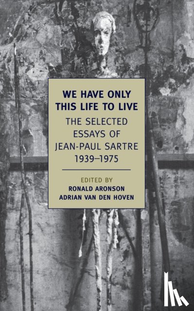Sartre, Jean-Paul - We Have Only This Life To Live