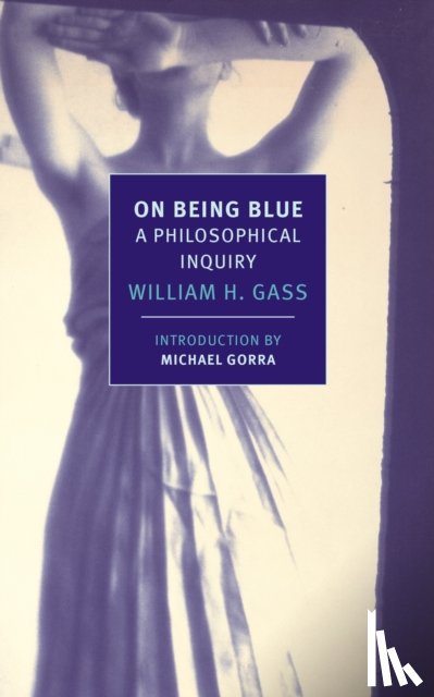 Gass, William H. - On Being Blue