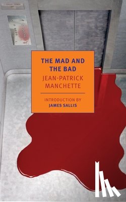 Manchette, Jean-Patrick, Sallis, James - MAD & THE BAD