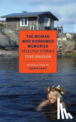 Jansson, Tove, Groff, Lauren - WOMAN WHO BORROWED MEMORIES