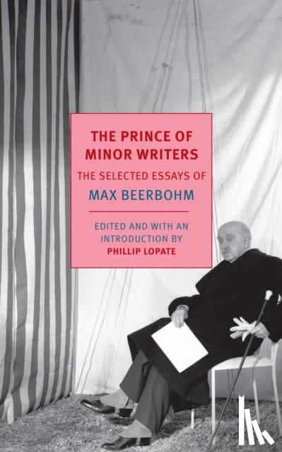 Max Beerbohm, Phillip Lopate - The Prince Of Minor Writers