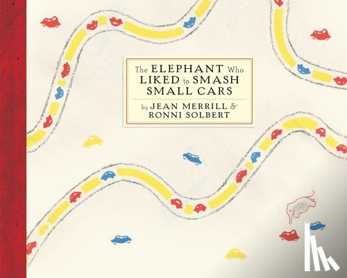 Jean Merrill, Ronni Solbert - The Elephant Who Liked To Smash Small Cars