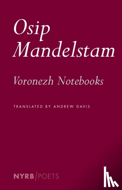 Davis, Andrew, Mandelstam, Osip - The Voronezh Notebooks