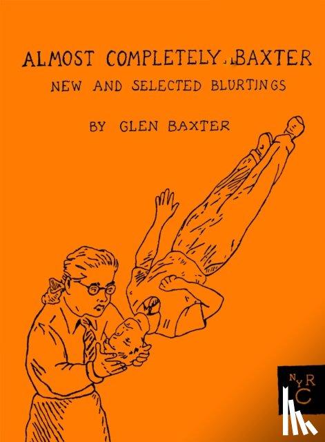 Glen Baxter - Almost Completely Baxter