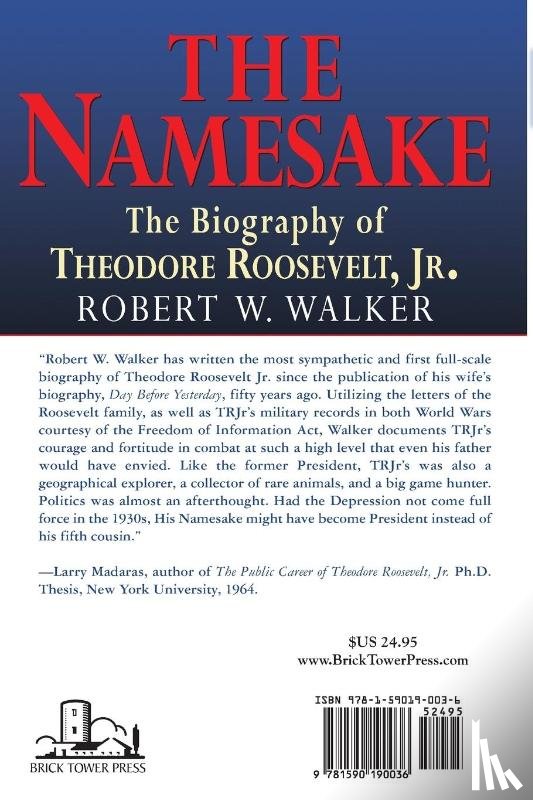 Walker, Robert W - The Namesake, the Biography of Theodore Roosevelt Jr.
