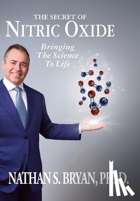 Bryan, Nathan - The Secret of Nitric Oxide-Bringing the Science to Life