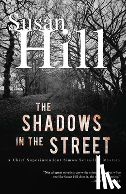 Hill, Susan - The Shadows in the Street: A Gripping Psychological Thriller of Strangled Truths and Hidden Lives