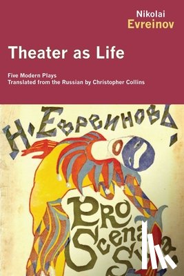 Nikolai Evreinov - Theater as Life
