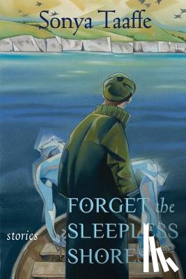 Taaffe, Sonya - Forget the Sleepless Shores
