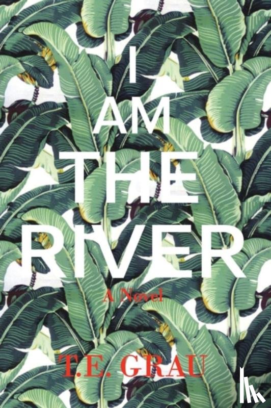 Grau, T E - I Am The River