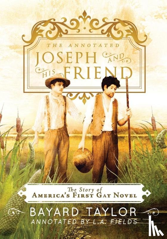 Taylor, Bayard - The Annotated Joseph and His Friend