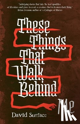 Surface, David - These Things That Walk Behind Me