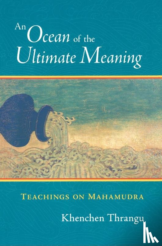 Thrangu, Khenchen - An Ocean of the Ultimate Meaning
