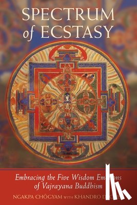 Chogyam, Ngakpa, Dechen, Khandro - Spectrum of Ecstasy