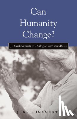 Krishnamurti, J. - Can Humanity Change?