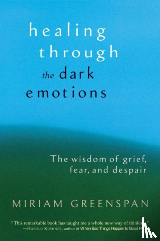 Greenspan, Miriam - Healing through the Dark Emotions