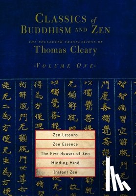  - Classics of Buddhism and Zen, Volume One