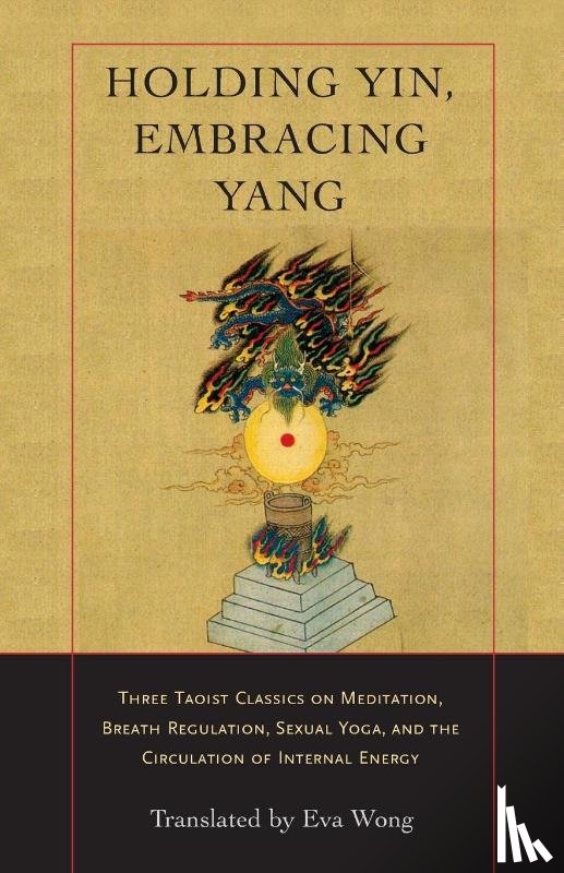 Wong, Eva - Holding Yin, Embracing Yang