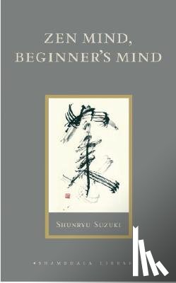 Suzuki, Shunryu - Zen Mind, Beginner's Mind
