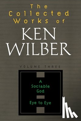 Wilber, Ken - The Collected Works Of Ken Wilber, Volume 3