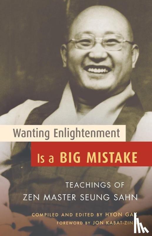 Sahn, Zen Master Seung - Wanting Enlightenment Is a Big Mistake