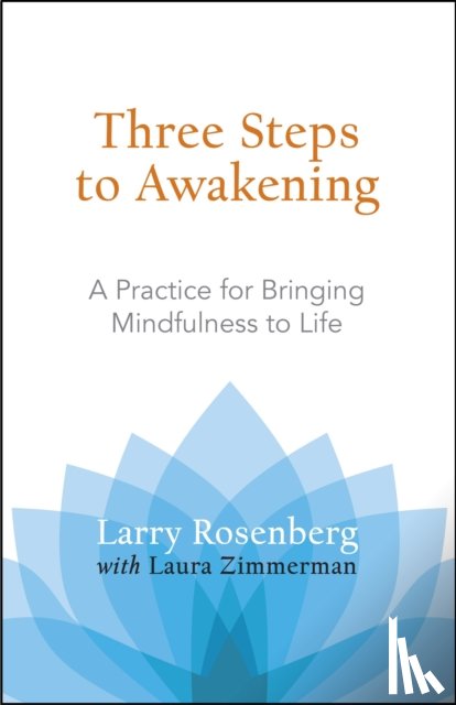 Rosenberg, Larry, Zimmerman, Laura - Three Steps to Awakening