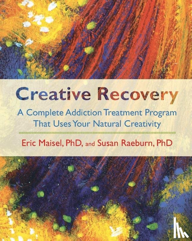 Maisel, Eric, Raeburn, Susan - Creative Recovery